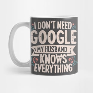 My Husband is better that Google Mug